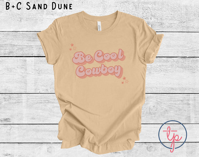 Be Cool Cowboy (ULTRA SOFT DTF)