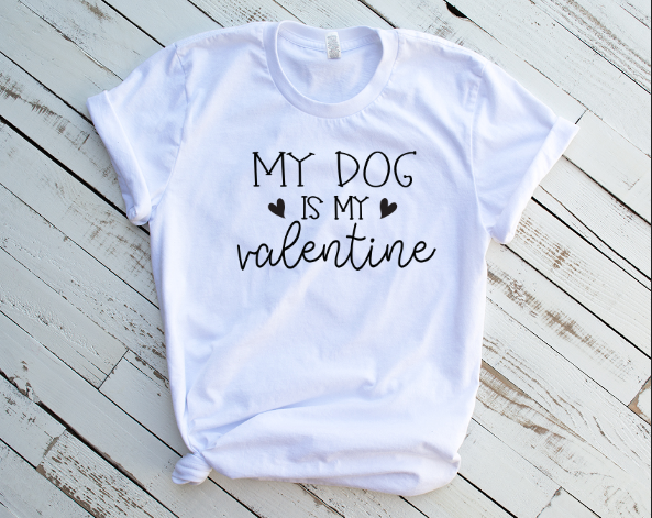 My Dog is My Valentine (ULTRA SOFT DTF)