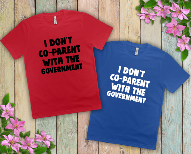 I Don't Co-Parent with the Government Black or White (DTF/Dream Print)