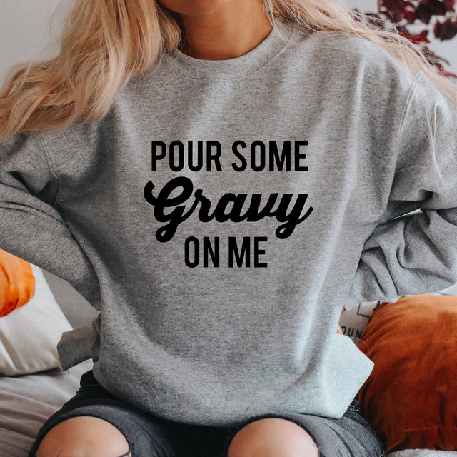 Pour Some Gravy (ULTRA SOFT DTF)