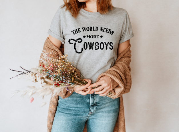 The World Needs More Cowboys (ULTRA SOFT DTF)