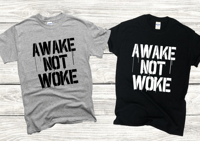 Awake Not Woke Black or White (ULTRA SOFT DTF)