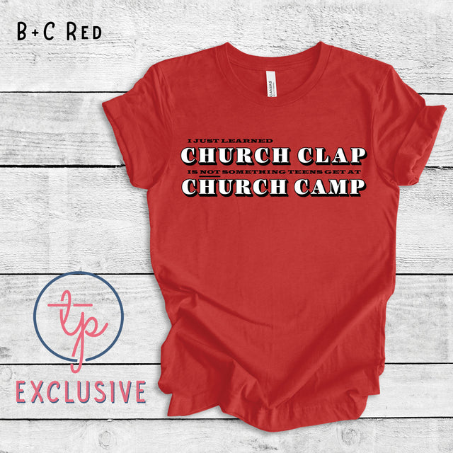 I just learned Church Clap is NOT something teens get at church camp  (ULTRA SOFT DTF)