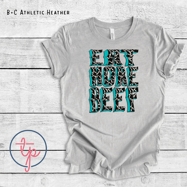 Eat More Beef Cow Print and Turquoise (ULTRA SOFT DTF)