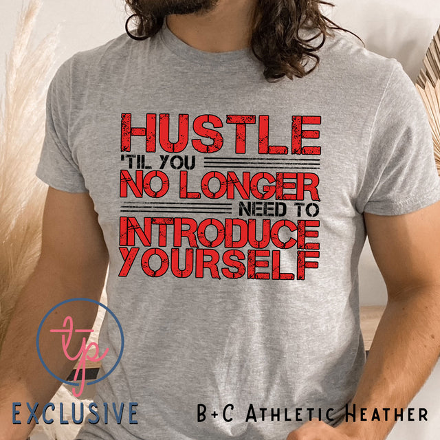 Hustle 'til you no longer need to Introduce Yourself (ULTRA SOFT DTF)