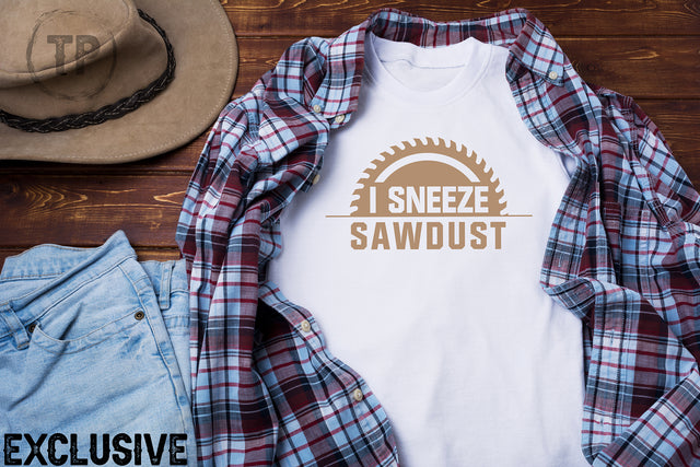 I Sneeze Sawdust (ULTRA SOFT DTF)