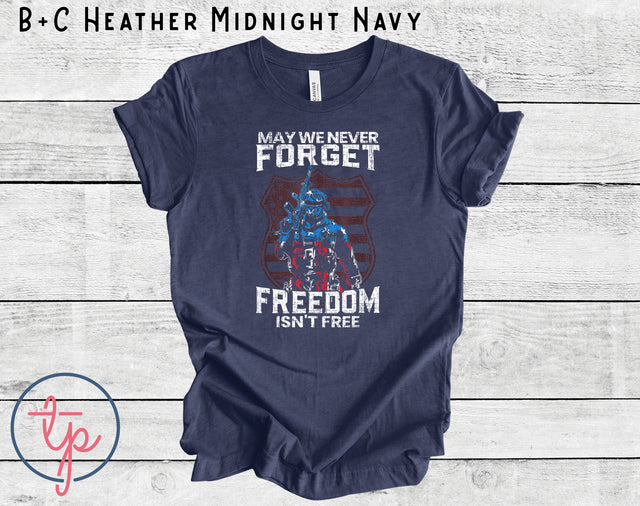 May we never forget Freedom isn't Free (ULTRA SOFT DTF)