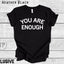 You are Enough (ULTRA SOFT DTF)